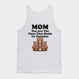 Mom You Are The Piece That Holds Us Together Mothers Day Gift Tank Top